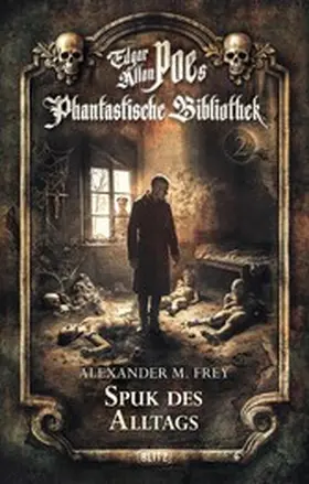 Frey |  Edgar Allan Poe's Phantastische Bibliothek - Folge 2: Spuk des Alltags | eBook | Sack Fachmedien