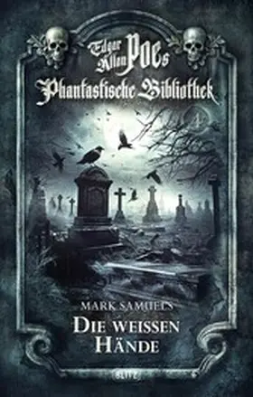 Samuels |  Edgar Allan Poe's Phantastische Bibliothek - Folge 4: Die weißen Hände | eBook | Sack Fachmedien