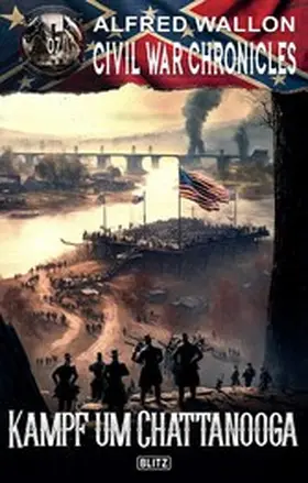 Wallon |  Civil War Chronicles 07: Kampf um Chattanooga | eBook | Sack Fachmedien