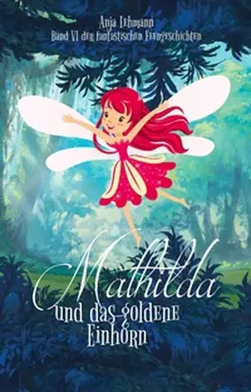 Lehmann |  Mathilda und das goldene Einhorn | Buch |  Sack Fachmedien