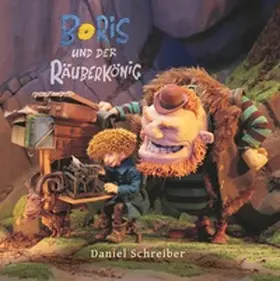 Schreiber |  Boris und der Räuberkönig | Buch |  Sack Fachmedien