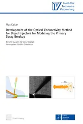 Kaiser / Dinkelacker |  Development of the Optical Connectivity Method for Diesel Injectors for Modeling the Primary Spray Breakup | Buch |  Sack Fachmedien