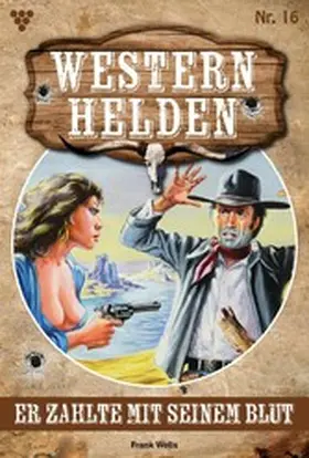 Wells |  Er zahlte mit seinem Blut | eBook | Sack Fachmedien