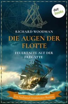 Woodman |  Die Augen der Flotte - Feuertaufe auf der Fregatte Cyclops | eBook | Sack Fachmedien