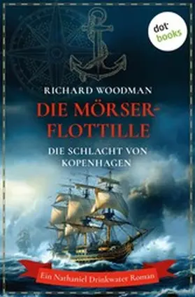 Woodman |  Die Mörser-Flottille - Die Schlacht von Kopenhagen | eBook | Sack Fachmedien
