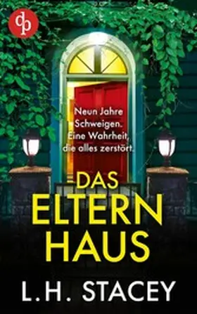 Stacey |  Das Elternhaus | Ein schockierender Psychothriller über familiäre Geheimnisse und vergangene Schuld | eBook | Sack Fachmedien