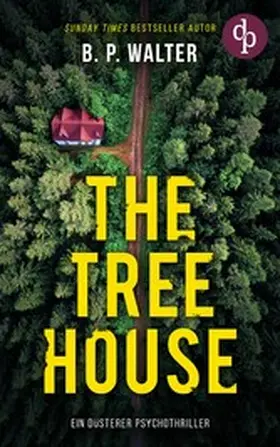 Walter |  The Tree House | Ein düsterer Psychothriller | eBook | Sack Fachmedien