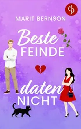 Bernson |  Beste Feinde daten nicht | Eine humorvolle Enemies to Lovers Romance | eBook | Sack Fachmedien