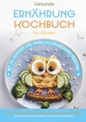 Schmidt |  Gesunde Ernährung - Kochbuch für Kinder | Buch |  Sack Fachmedien