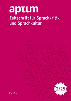 Roth / Wengeler |  Aptum, Zeitschrift für Sprachkritik und Sprachkultur 21. Jahrgang. 2025, Heft 2 | Buch |  Sack Fachmedien