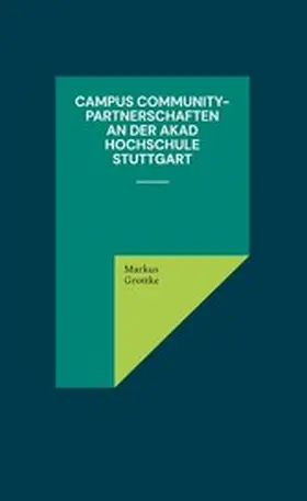 Grottke |  Campus Community-Partnerschaften an der AKAD Hochschule Stuttgart | eBook | Sack Fachmedien