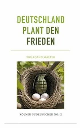 Walter |  Deutschland plant den Frieden | eBook | Sack Fachmedien