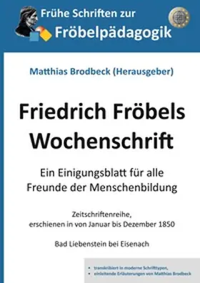 Fröbel / Brodbeck |  Friedrich Fröbels Wochenschrift | Buch |  Sack Fachmedien