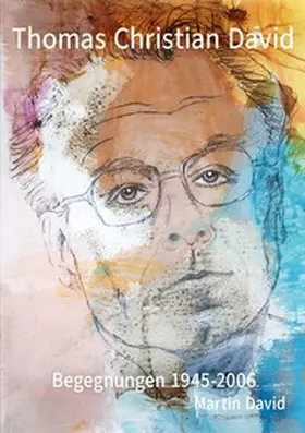 David |  Thomas Christian David, Begegnungen | Buch |  Sack Fachmedien