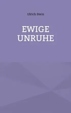 Stein |  Ewige Unruhe | eBook | Sack Fachmedien