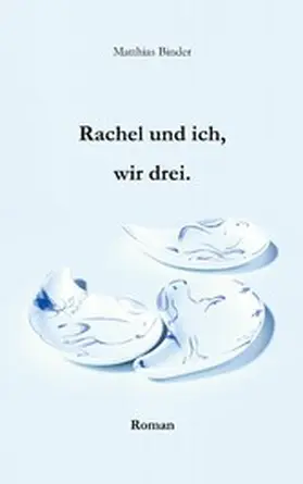Binder |  Rachel und ich, wir drei | eBook | Sack Fachmedien