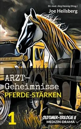 Heilsberg / Hennig |  Arztgeheimnisse (Oldtimer-Trilogie II) | Buch |  Sack Fachmedien