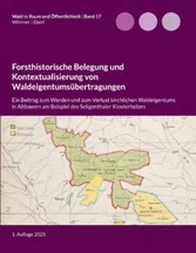 Wimmer / Eberl |  Forsthistorische Belegung und Kontextualisierung von Waldeigentumsübertragungen | eBook | Sack Fachmedien
