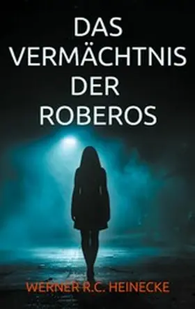 Heinecke |  Das Vermächtnis der Roberos | eBook | Sack Fachmedien