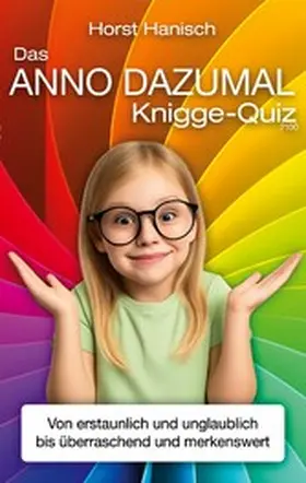 Hanisch |  Das anno dazumal Knigge-Quiz 2100 | eBook | Sack Fachmedien