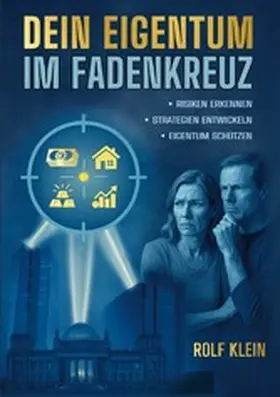 Klein |  Dein Eigentum im Fadenkreuz | eBook | Sack Fachmedien