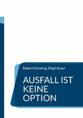 Drewling / Braun |  Ausfall ist keine Option | eBook | Sack Fachmedien