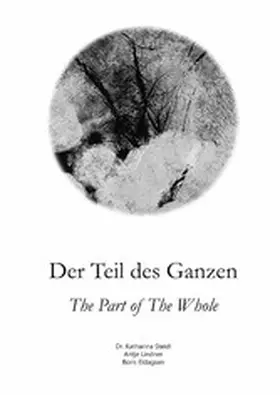 Steidl / Eldagsen / Lindner |  Der Teil des Ganzen | eBook | Sack Fachmedien