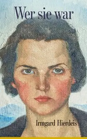 Hierdeis |  Wer sie war - Ein Leben in 30 Kapiteln | eBook | Sack Fachmedien