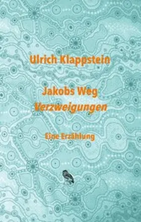 Klappstein |  Jakobs Weg. Verzweigungen | eBook | Sack Fachmedien
