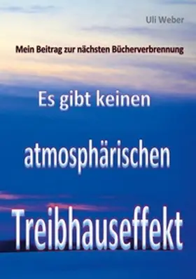 Weber |  Mein Beitrag zur nächsten Bücherverbrennung | Buch |  Sack Fachmedien