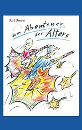 Brune |  Vom Abenteuer des Alters | eBook | Sack Fachmedien