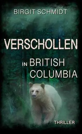 Schmidt |  Verschollen in British Columbia | eBook | Sack Fachmedien