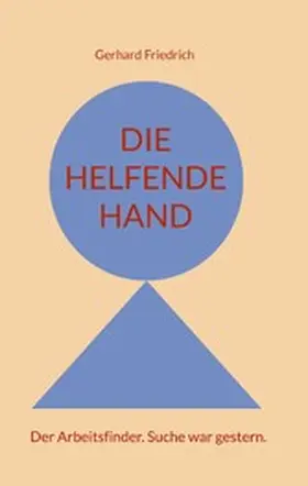 Friedrich |  Die helfende Hand | eBook | Sack Fachmedien