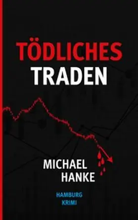 Hanke |  Tödliches Traden | eBook | Sack Fachmedien
