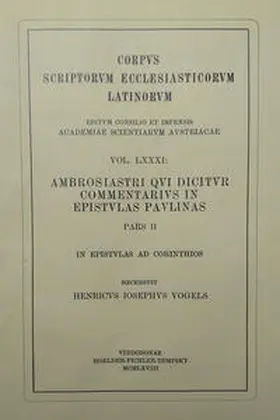 Vogels |  Ambrosiastri qui dicitur commentarius in epistulas Paulinas, pars secunda: In epistulas ad Corinthios | Buch |  Sack Fachmedien