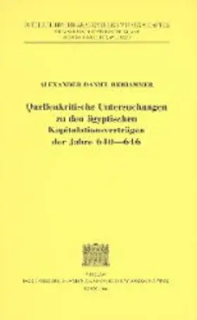 Beihammer |  Quellenkritische Untersuchungen zu den ägyptischen Kapitulationsverträgen der Jahre 640-646 | Buch |  Sack Fachmedien