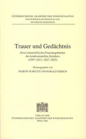 Scheutz / Tersch |  Fontes rerum Austriacarum. Österreichische Geschichtsquellen / Trauer und Gedächtnis | Buch |  Sack Fachmedien