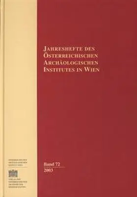 Österreichisches Archäologisches Institut |  Jahreshefte des Österreichischen Instituts in Wien / Jahreshefte des Österreichischen Archäologischen Instituts in Wien Band 72/2003 | Buch |  Sack Fachmedien