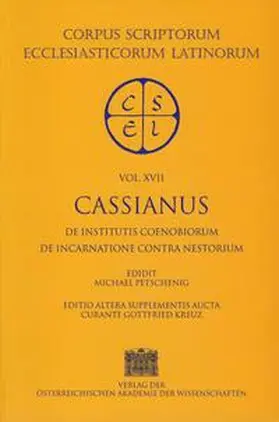 Kreuz / Petschenig |  Cassiani opera. De institutis coenobiorum, De incarnatione contra Nestorium | Buch |  Sack Fachmedien