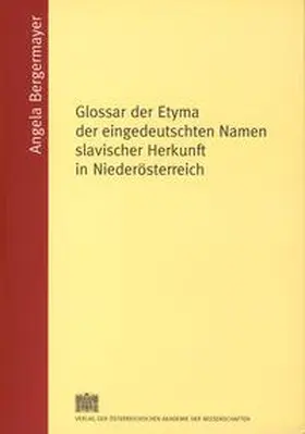 Bergermayer |  Glossar der Etyma der eingedeutschten Namen slavischer Herkunft in Niederösterreich | Buch |  Sack Fachmedien