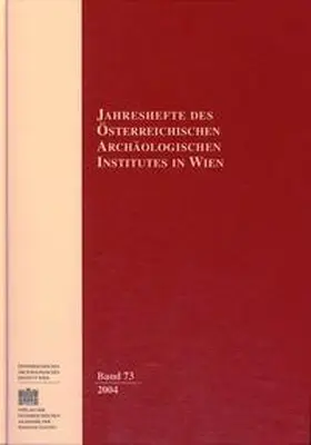 Österreichisches Archäologisches Institut |  Jahreshefte des Österreichischen Instituts in Wien / Jahreshefte des Österreichischen Archäologischen Instituts in Wien Band 73/2004 | Buch |  Sack Fachmedien