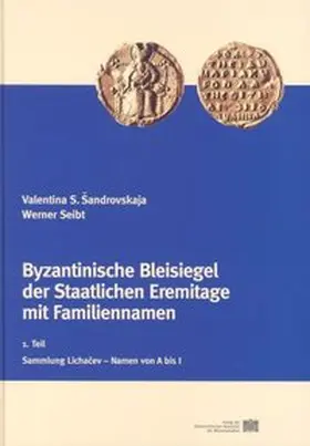 Sandrovskaja / Seibt |  Byzantinische Bleisiegel der Staatlichen Eremitage mit Familiennamen | Buch |  Sack Fachmedien