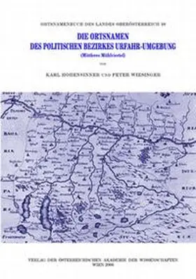 Hohensinner / Wiesinger |  Die Ortsnamen des politischen Bezirkes Urfahr-Umgebung (Mittleres Mühlviertel) | Buch |  Sack Fachmedien
