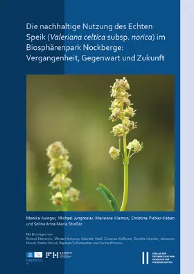 Auinger / Jungmeier / Klemun |  Die nachhaltige Nutzung des Echten Speiks (Valeriana celtica subsp. norica) im Biosphärenpark Nockberge | Buch |  Sack Fachmedien