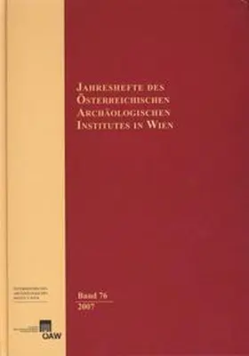Österreichisches Archäologisches Institut |  Jahreshefte des Österreichischen Instituts in Wien / Jahreshefte des Österreichischen Archäologischen Instituts in Wien Band 76/2007 | Buch |  Sack Fachmedien