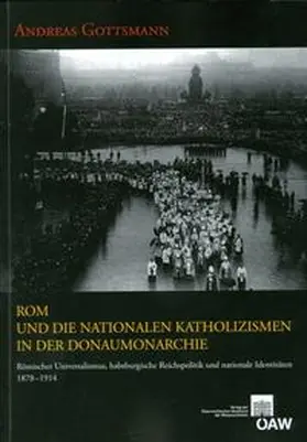 Gottsmann |  Rom und die nationalen Katholizismen in der Donaumonarchie | Buch |  Sack Fachmedien
