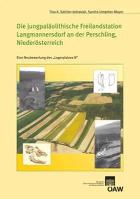 Salcher-Jedriasak / Umgeher-Mayer |  Die jungpaläolithische Freilandstation Langmannersdorf an der Perschling, Niederösterreich | Buch |  Sack Fachmedien