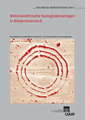 Melichar / Neubauer |  Mittelneolithische Kreisgrabenanlagen in Niederösterreich | Buch |  Sack Fachmedien
