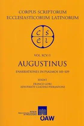 Gori / Pierantoni |  Sancti Augustini opera. Enarrationes: Enarrationes in psalmos 101?150. Pars 1: Enarrationes in psalmos 101?109 | Buch |  Sack Fachmedien