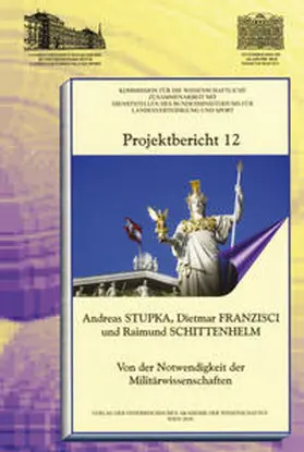 Stupka / Franzisci / Schittenhelm |  Projektbericht 12 Von der Notwendigkeit der Militärwissenschaften | Buch |  Sack Fachmedien